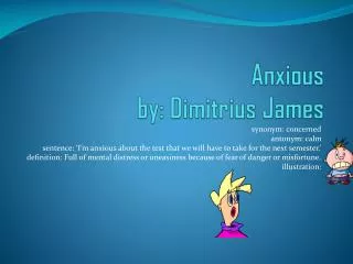 Anxious by: Dimitrius James