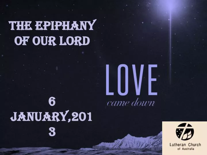 the epiphany of our lord 6 january 2013