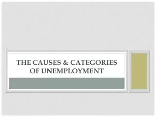 The causes &amp; Categories of unemployment
