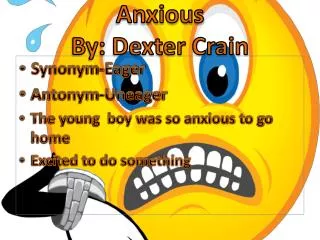 Anxious By: Dexter Crain