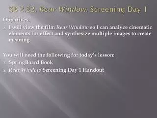 SB 2.22. Rear Window . Screening Day 1