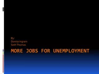 More Jobs for Unemployment