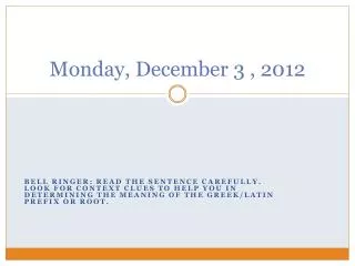 Monday, December 3 , 2012
