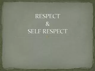 RESPECT &amp; SELF RESPECT