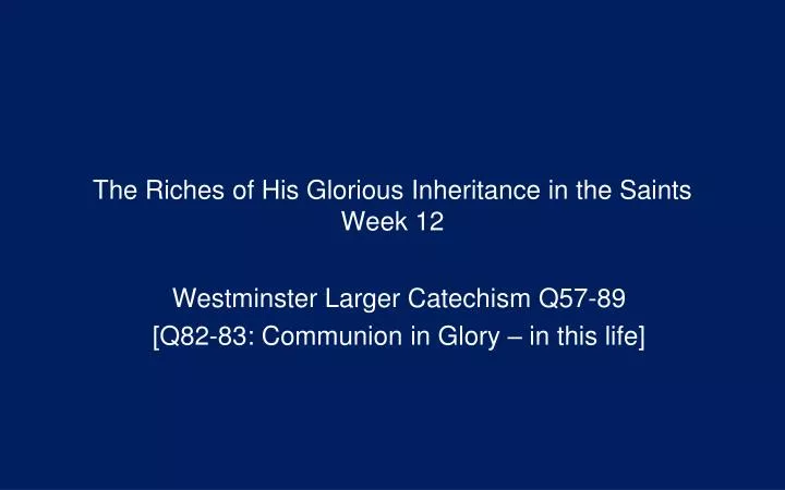the riches of his glorious inheritance in the saints week 12
