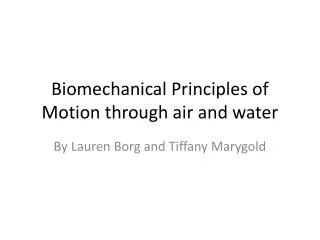 Biomechanical Principles of Motion through air and water
