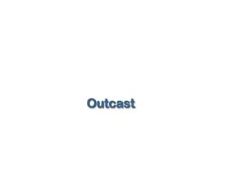 Outcast