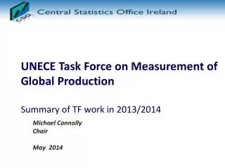 UNECE Task Force on Measurement of Global Production Summary of TF work in 2013/2014