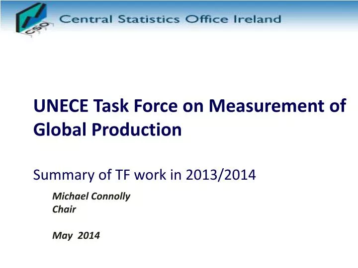 unece task force on measurement of global production summary of tf work in 2013 2014