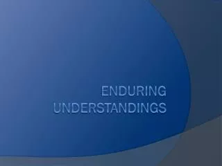 Enduring Understandings
