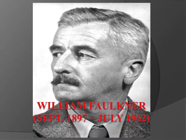 william faulkner sept 1897 july 1962
