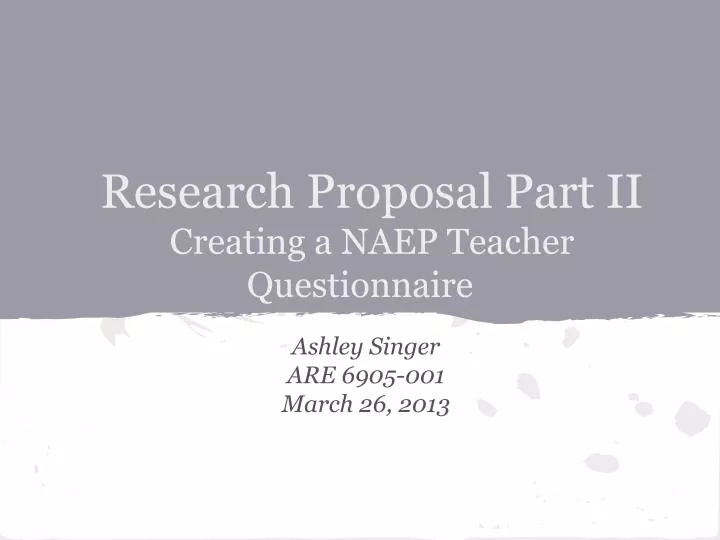 research proposal part ii creating a naep teacher questionnaire