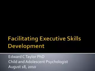 Facilitating Executive Skills Development