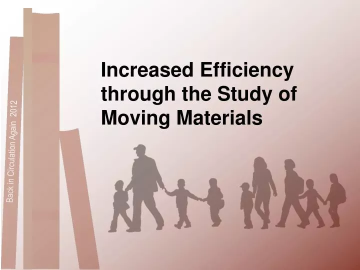 increased efficiency through the study of moving materials