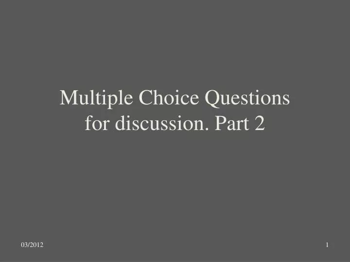 multiple choice questions for discussion part 2