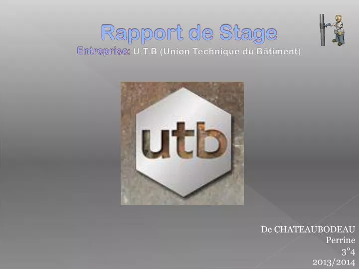 rapport de stage entreprise u t b union technique du b timent