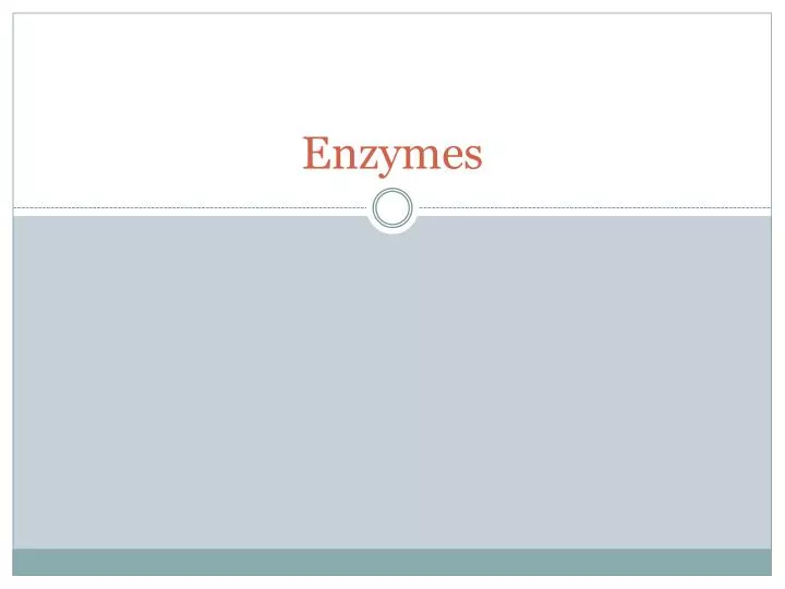 enzymes