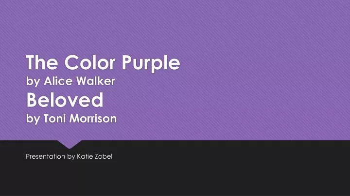 the color purple by alice walker beloved by toni morrison
