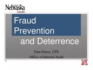 Fraud Prevention and Deterrence Pam Peters, CFE Office of Internal Audit