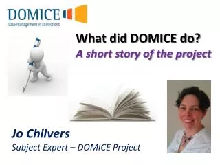 What did DOMICE do? A short story of the project