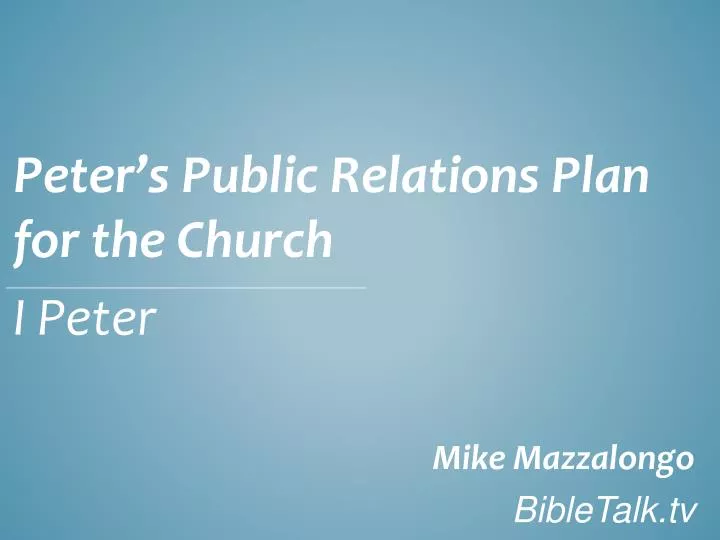 peter s public relations plan for the church i peter mike mazzalongo bibletalk tv