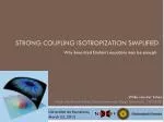 Strong coupling isotropization simplified - slide 1