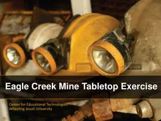 Eagle Creek Mine Tabletop Exercise