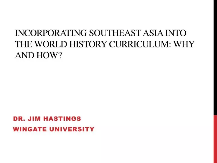 incorporating southeast asia into the world history curriculum why and how