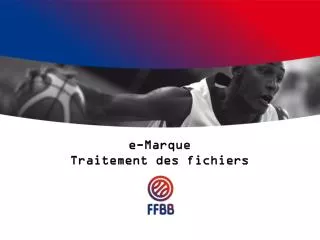 e marque traitement des fichiers