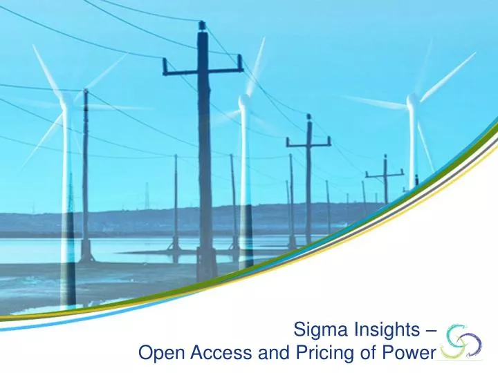 sigma insights open access and pricing of power