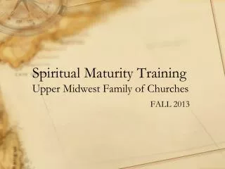 Spiritual Maturity Training Upper Midwest Family of Churches