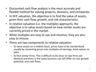 The strengths of relative valuation are also its weaknesses: