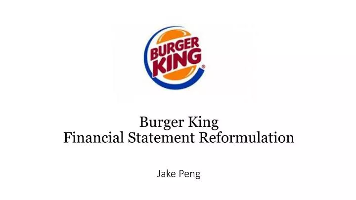 burger king financial statement reformulation jake peng