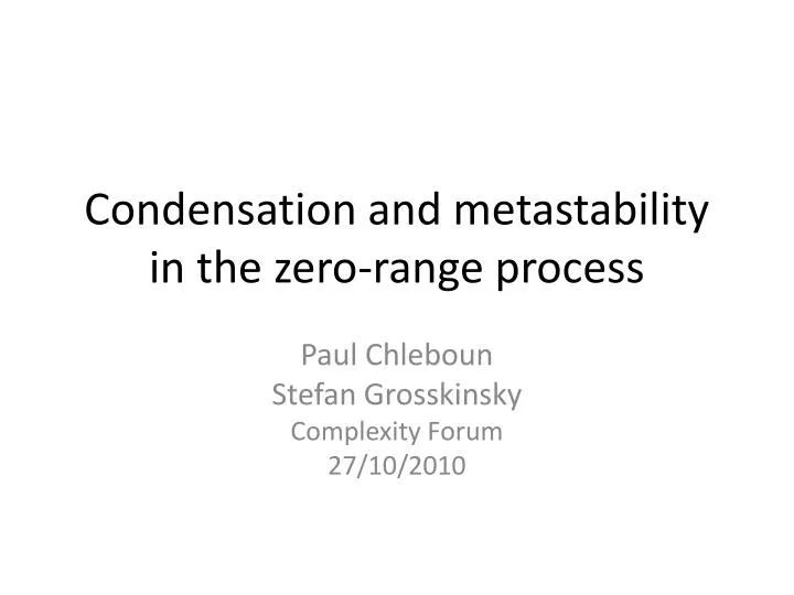 condensation and metastability in the zero range process