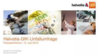 Helvetia -GfK-Unfallumfrage Pressekonferenz, 10. Juni 2013