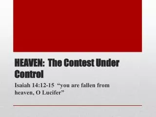 HEAVEN: The Contest Under Control