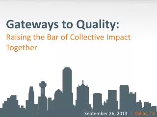Gateways to Quality: Raising the Bar of Collective Impact Together