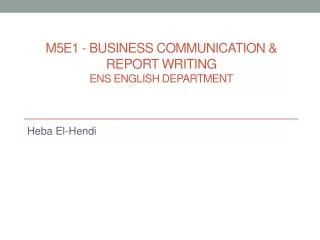 M5e1 - Business Communication &amp; Report Writing ENS English Department