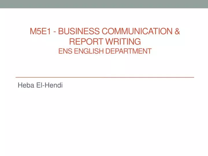 m5e1 business communication report writing ens english department