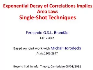 Exponential Decay of Correlations Implies Area Law: Single-Shot Techniques