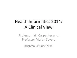 Health Informatics 2014: A Clinical View