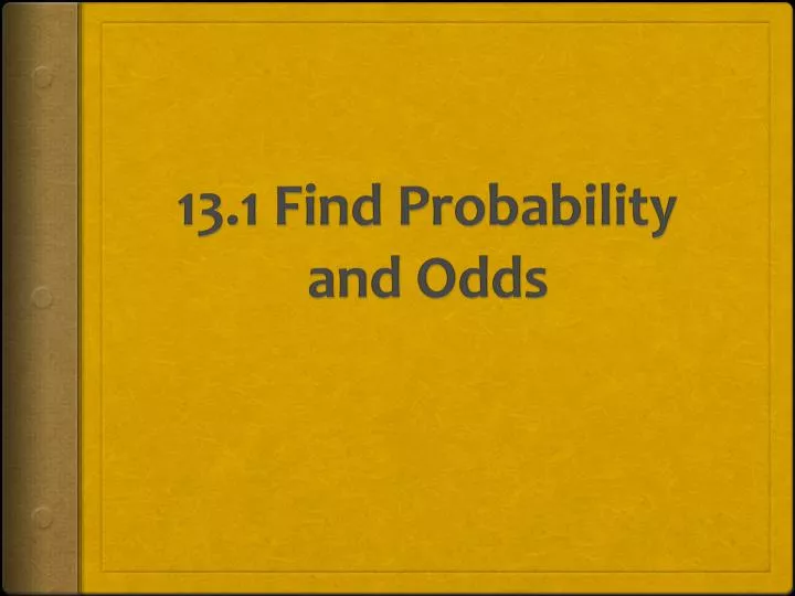 13 1 find probability and odds