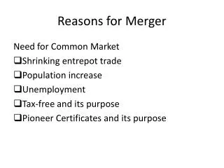 Reasons for Merger