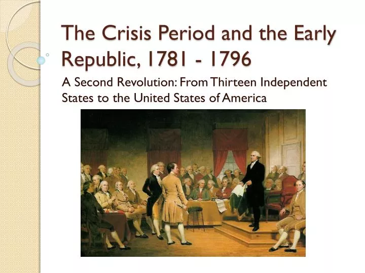 the crisis period and the early republic 1781 1796