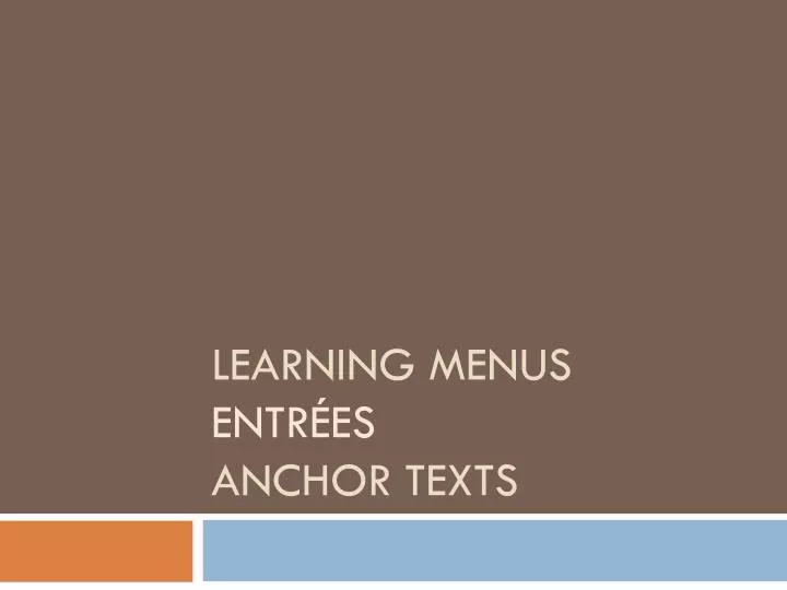 learning menus entr es anchor texts