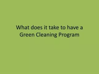 What does it take to have a Green Cleaning Program