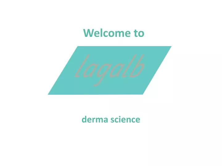 welcome to derma science