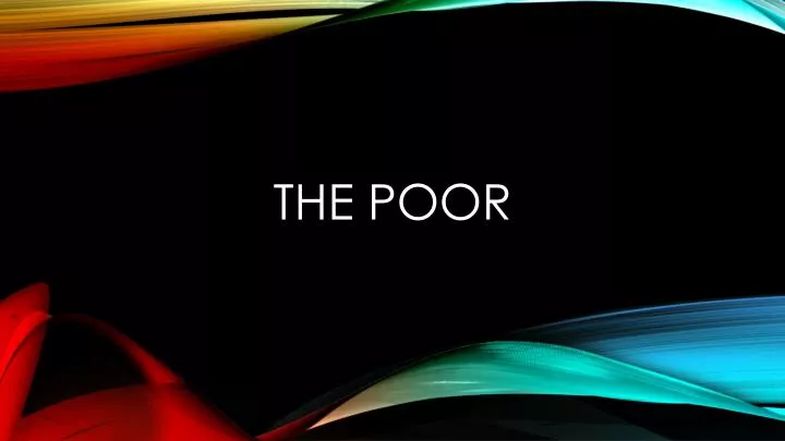 the poor