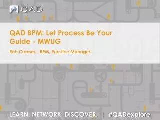 QAD BPM: Let Process Be Your Guide - MWUG