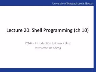 Lecture 20: Shell Programming ( ch 10)